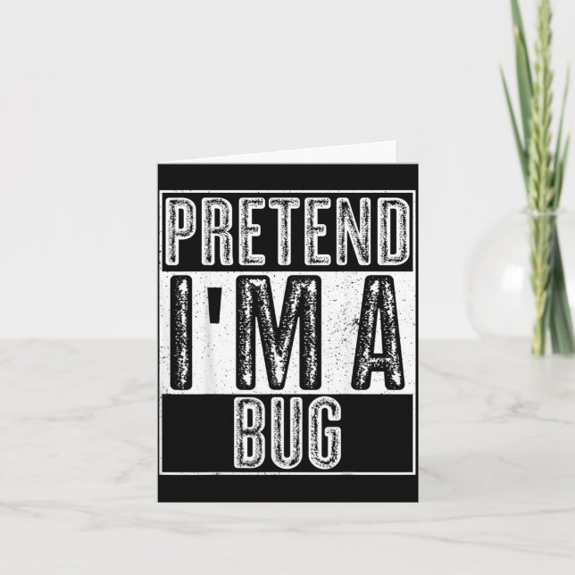 Pretend A Bug Shirt Funny Halloween Costume Gift Card (Front)