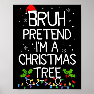 Pretend A Christmas Tree Funny Christmas Costume Poster