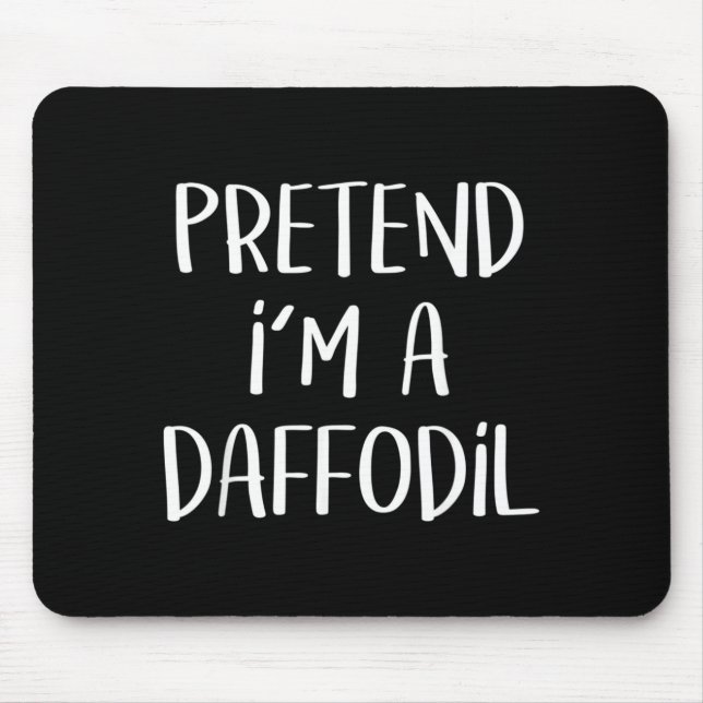 Pretend A Daffodil Costume Party Lazy Funny Mouse Pad (Front)