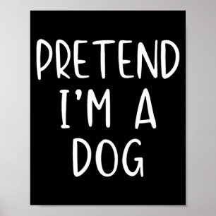 Pretend A Dog Costume Halloween Funny Simple Kid Poster