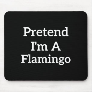 Pretend A Flamingo Lazy Costume Funny Halloween Mouse Pad
