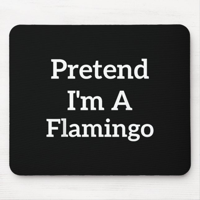 Pretend A Flamingo Lazy Costume Funny Halloween Mouse Pad (Front)