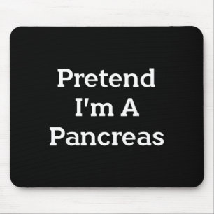 Pretend A Pancreas Costume Party Funny Halloween Mouse Pad