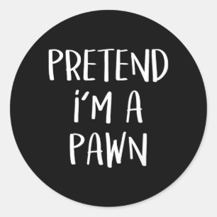 Pretend A Pawn Chess Costume Party Funny Halloween Classic Round Sticker