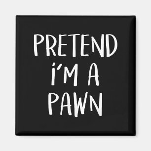 Pretend A Pawn Chess Costume Party Funny Halloween Magnet