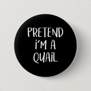 Pretend A Quail Bird Costume Funny Halloween Party 6 Cm Round Badge