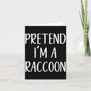 Pretend A Racoon Costume Halloween Funny Easy Card