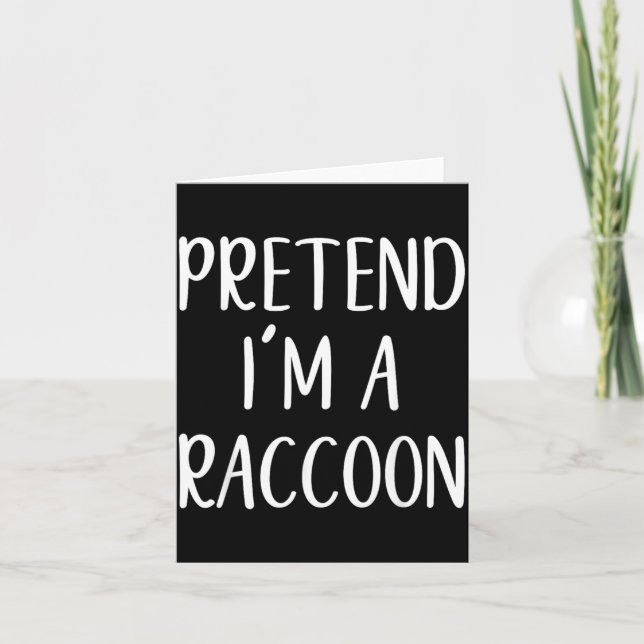 Pretend A Racoon Costume Halloween Funny Easy Card (Front)