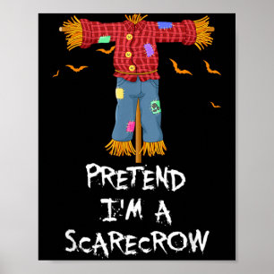 Pretend A Scarecrow Funny Lazy Halloween Costume Poster