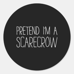 Pretend A Scarecrow Shirt Kids Men Women Costume Classic Round Sticker