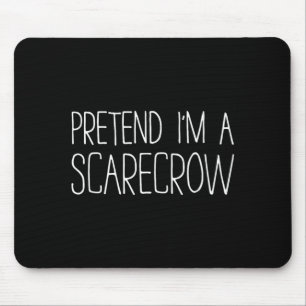 Pretend A Scarecrow Shirt Kids Men Women Costume Mouse Pad