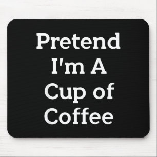 Pretend Cup of Coffee Costume Party Funny Mouse Pad