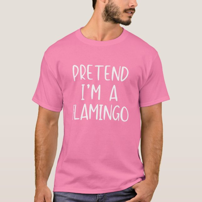 Pretend Flamingo Costume Halloween Lazy Easy Last T-Shirt (Front)