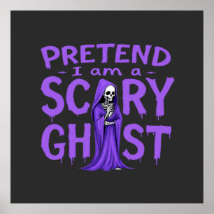 Pretend I Am a Scary Ghost - Funny Halloween  Poster