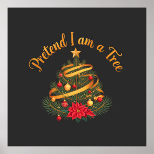 Pretend I Am a Tree Funny Halloween Costume Shirt Poster