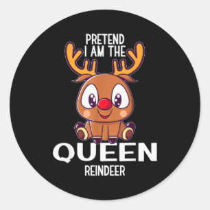 Pretend I Am The Queen Reindeer Christmas Pjs Classic Round Sticker