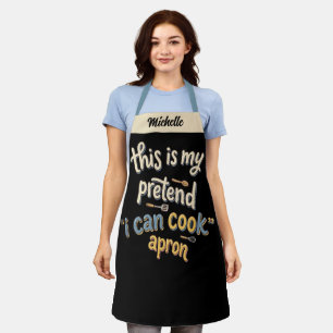 Pretend I Cook Apron - Funny Kitchen Gift