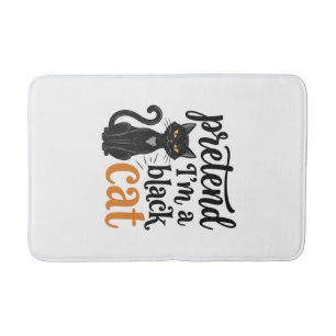 Pretend I’m a Black Cat Halloween Cat Shirt Design Bath Mat