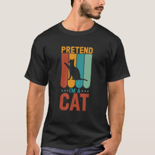 Pretend I M A Cat Halloween T-Shirt