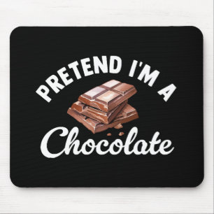 Pretend I m A Chocolate Bar Mouse Pad