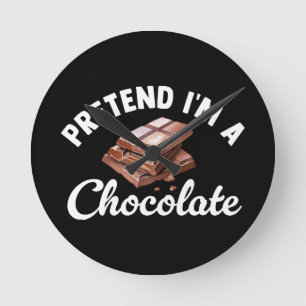 Pretend I m A Chocolate Bar Round Clock