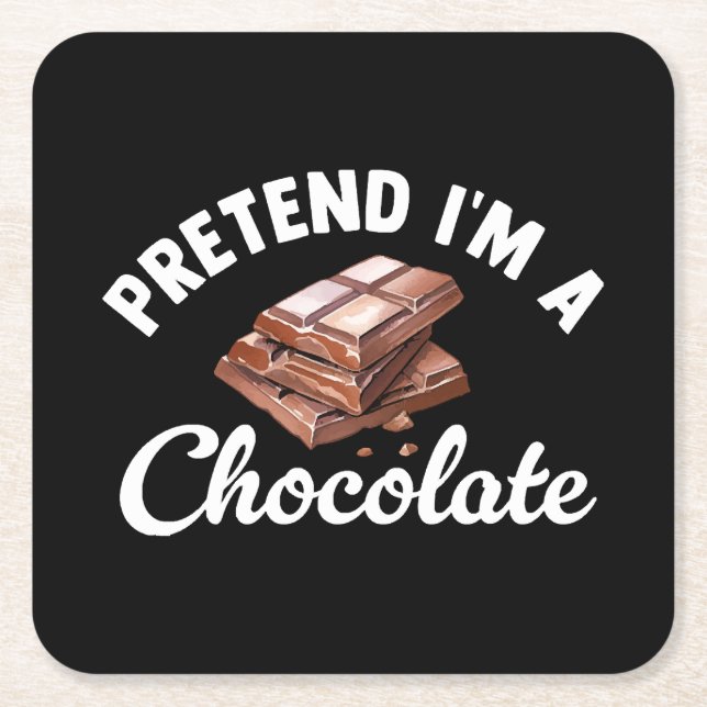 Pretend I m A Chocolate Bar Square Paper Coaster (Front)