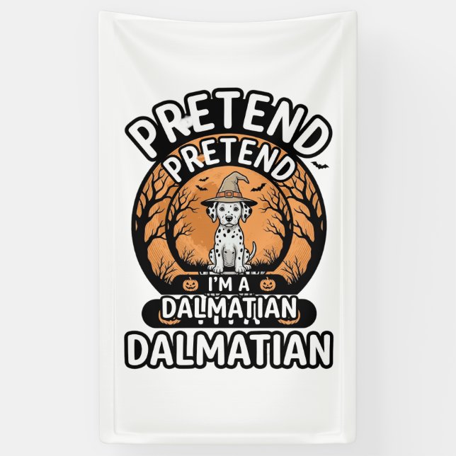 Pretend I’m a Dalmatian Halloween Dog Banner (Vertical)
