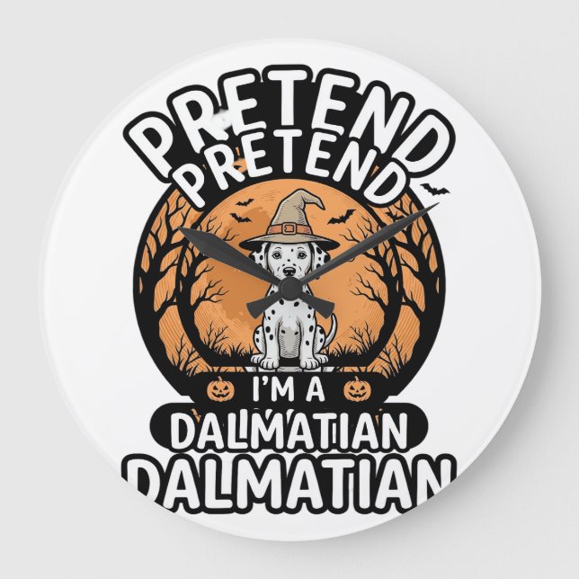 Pretend I’m a Dalmatian Halloween Dog Large Clock (Front)
