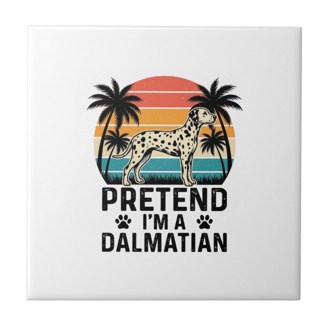 Pretend I’m A Dalmatian Vintage Dog Tile (Front)