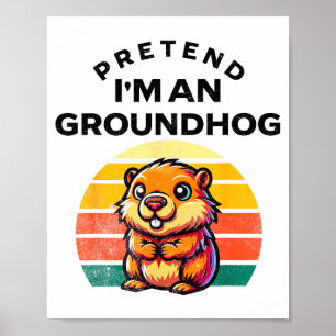 Pretend I’m A Groundhog Funny Lazy Costume _12 Poster