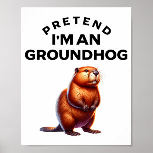 Pretend I’m A Groundhog Funny Lazy Costume _1  Poster