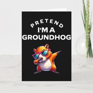 Pretend I’m A Groundhog Funny Lazy Costume _5  Card