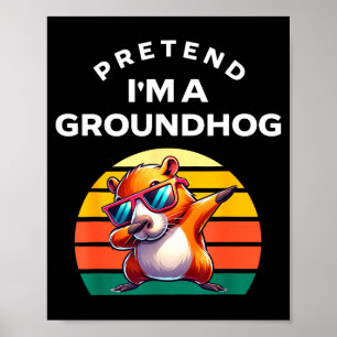 Pretend I’m A Groundhog Funny Lazy Costume _7  Poster