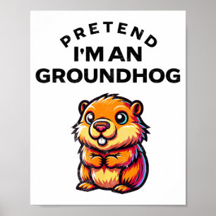 Pretend I’m A Groundhog Funny Lazy Costume _9  Poster