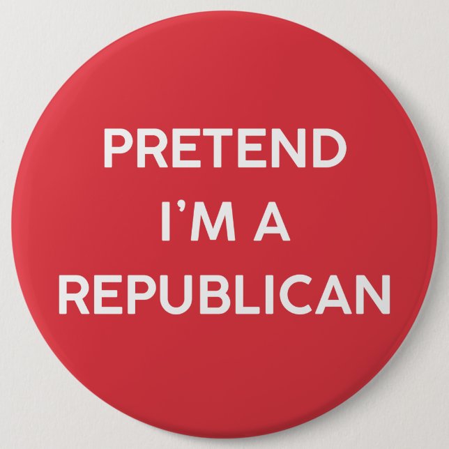 Pretend I’m a Republican 6 Cm Round Badge (Front)
