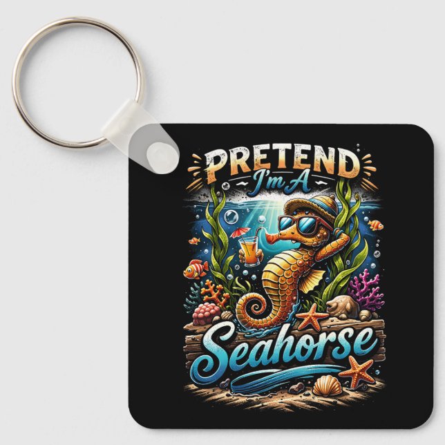 Pretend I’m a Seahorse Key Ring (Front)
