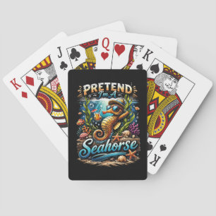 Pretend I’m a Seahorse Playing Cards
