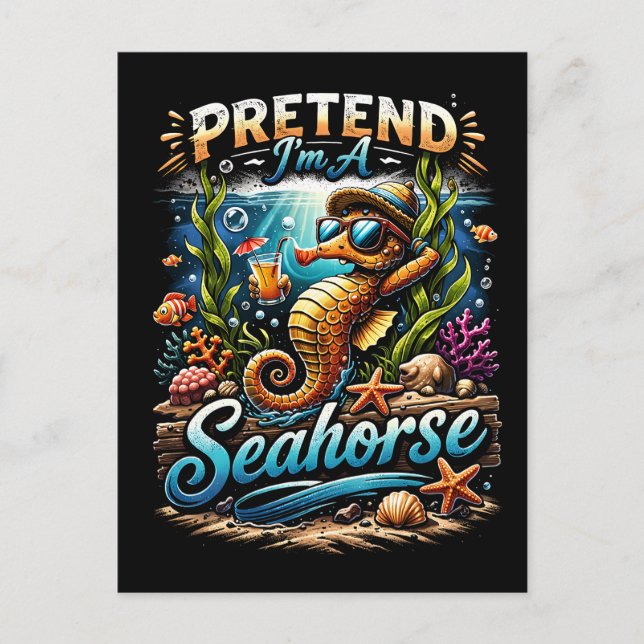 Pretend I’m a Seahorse Postcard (Front)