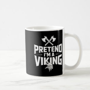 Pretend I’m A Viking Halloween Costume  Coffee Mug