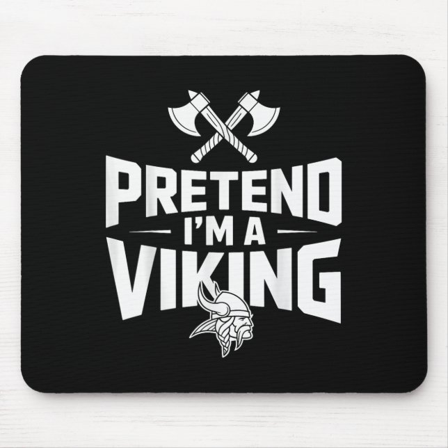 Pretend I’m A Viking Halloween Costume  Mouse Pad (Front)