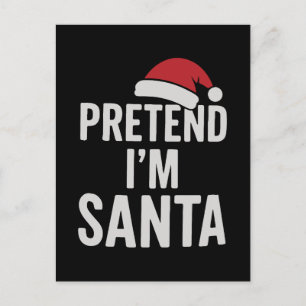 Pretend I’m Santa - Funny Christmas Humor Postcard