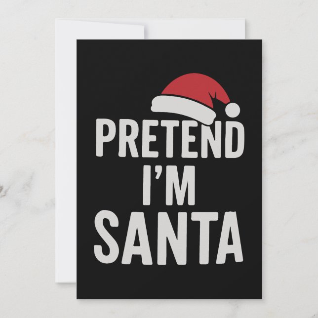 Pretend I’m Santa - Funny Christmas Humour Invitation (Front)