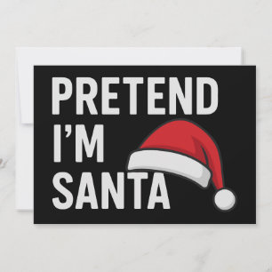 Pretend I’m Santa - Funny Christmas Humour Invitation