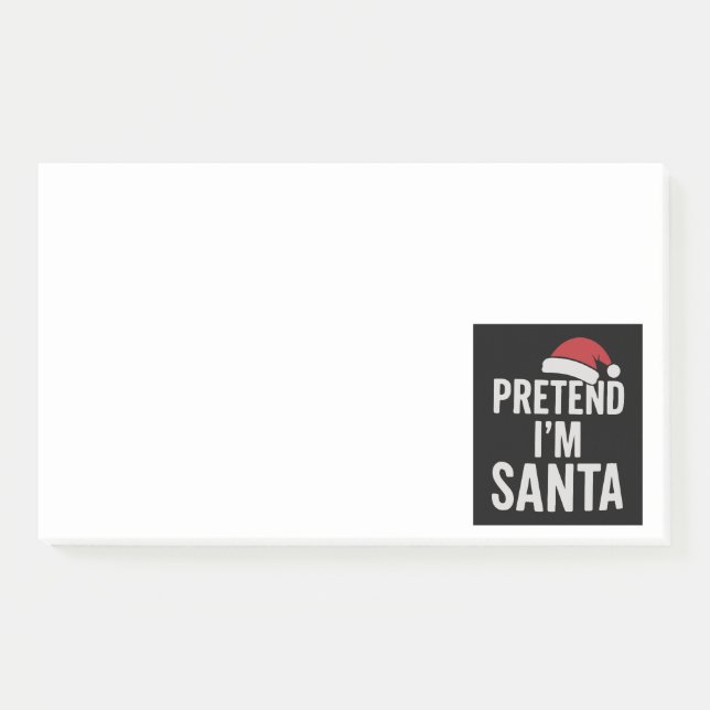 Pretend I’m Santa - Funny Christmas Humour Post-it Notes (Front)