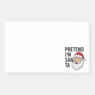 Pretend I’m Santa - Funny Christmas Quote Post-it Notes