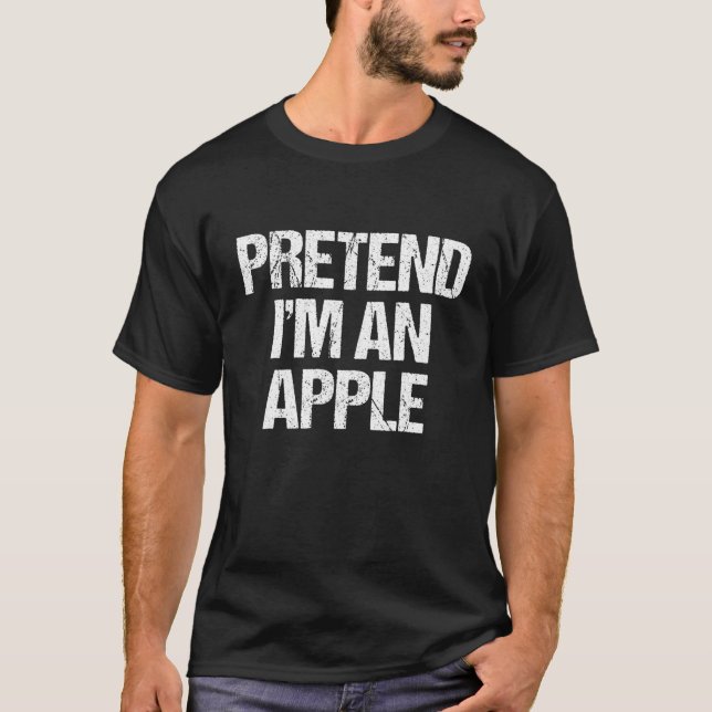 Pretend I'm A Apple Funny Lazy Halloween Costume T-Shirt (Front)