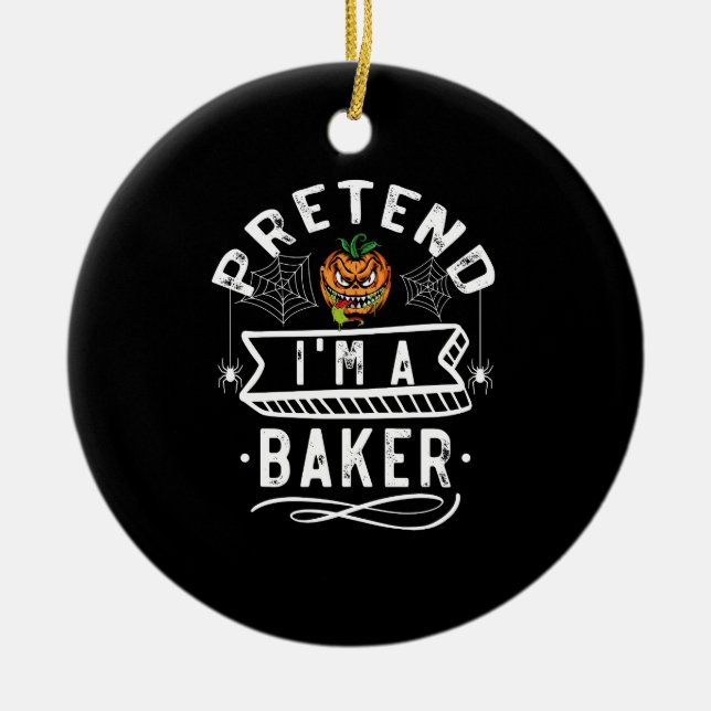 Pretend I'm A Baker Funny Halloween Costume Gift Ceramic Tree Decoration (Front)
