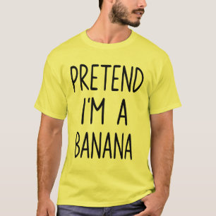 Pretend I'm A Banana Costume Halloween Lazy Funny T-Shirt