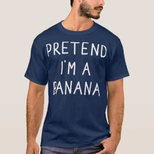 Pretend Im a banana funny halloween costume T-Shirt