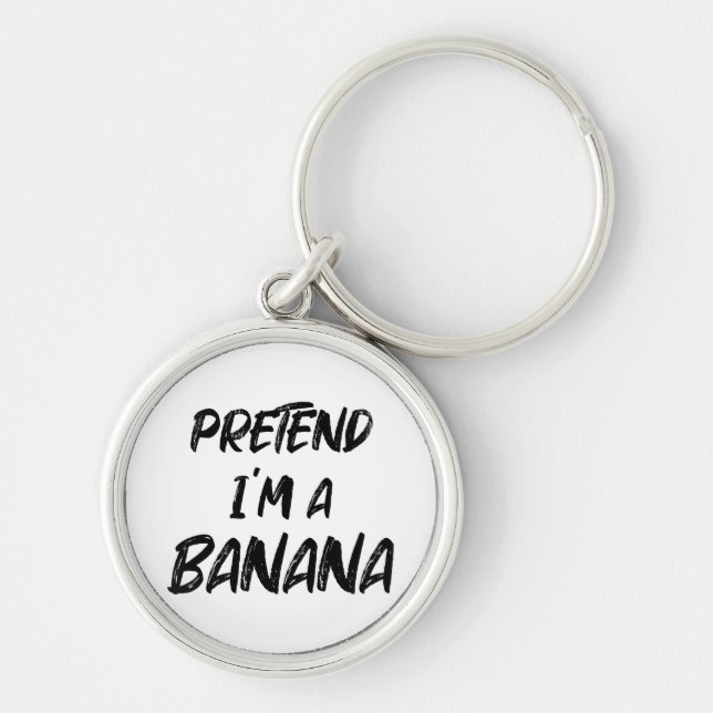 Pretend i'm a banana  key ring (Front)